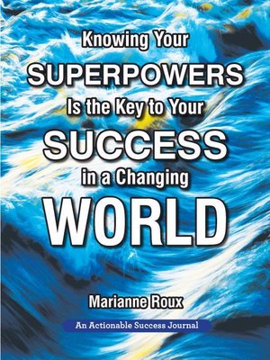 cover image of Knowing Your Superpowers is the Key to Your Success in a Changing World